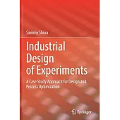 Industrial Design of Experiments: A Case Study Approach for Design and Process Optimization