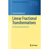 Linear Fractional Transformations: An Illustrated Introduction