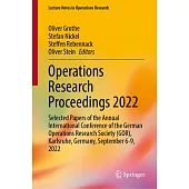 Operations Research Proceedings 2022: Selected Papers of the Annual International Conference of the German Operations Research Society (Gor), Karlsruh