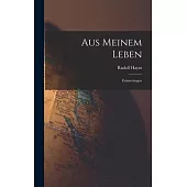 Aus Meinem Leben: Erinnerungen