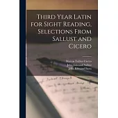 Third Year Latin for Sight Reading, Selections From Sallust and Cicero