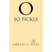 O So Fickle