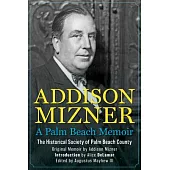 Addison Mizner: A Palm Beach Memoir