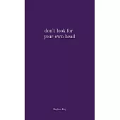 don’t look for your own head