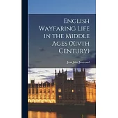 English Wayfaring Life in the Middle Ages (Xivth Century)