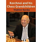 Korchnoi and His Chess Grandchildren