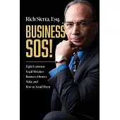 Business SOS!: Eight Common Legal Mistakes Business Owners Make and How to Avoid Them