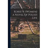 Kobiety (Women) a Novel of Polish Life