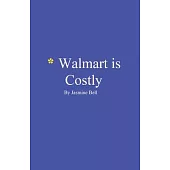 Walmart is Costly