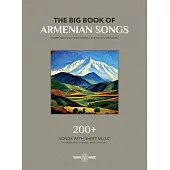 The Big Book Of Armenian Songs: Composed and Folk Songs of XVIII-XX Centuries