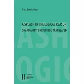 A Splash of the Logical Reason: Dharmakirti’s Hetubindu Translated