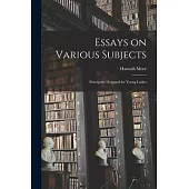 Essays on Various Subjects: Principally Designed for Young Ladies