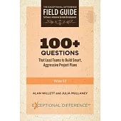 100+ Questions That Lead Teams to Build Smart, Aggressive Project Plans