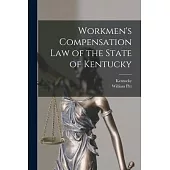 Workmen’s Compensation Law of the State of Kentucky