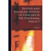 Revised and Enlarged Edition of Exercises in the Yokohama Dialect