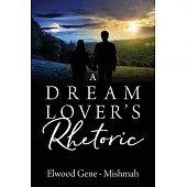 A Dream Lover’s Rhetoric