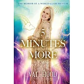 5 Minutes More: Memoir of a World-Class Medium