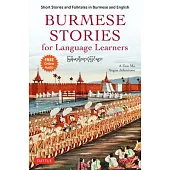 Burmese Stories for Language Learners: Short Stories and Folktales in Burmese and English (Free Online Audio Recordings)