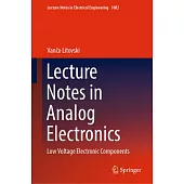 Lecture Notes in Analog Electronics: Low Voltage Electronic Components