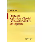 Theory and Applications of Special Functions for Scientists and Engineers