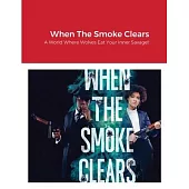 When The Smoke Clears: A World Where Wolves Eat Your Inner Savage!!