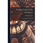 Vom Don zur Donau: Neue Culturbilder Aushalb-asien