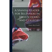 A Spanish Reader for Beginners in High Schools and Colleges
