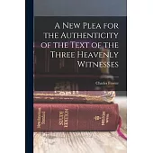 A New Plea for the Authenticity of the Text of the Three Heavenly Witnesses