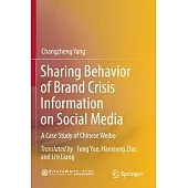 Sharing Behavior of Brand Crisis Information on Social Media: A Case Study of Chinese Weibo