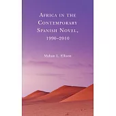 Africa in the Contemporary Spanish Novel, 1990-2010