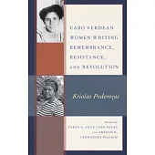 Cabo Verdean Women Writing Remembrance, Resistance, and Revolution: Kriolas Poderozas