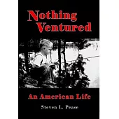 Nothing Ventured: An American Life