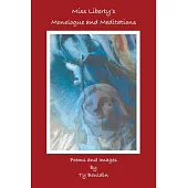 Miss Liberty’s Monologue and Meditations