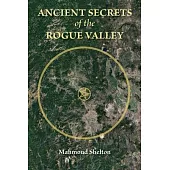 Ancient Secrets of the Rogue Valley