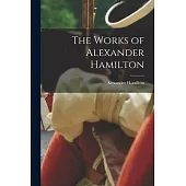 The Works of Alexander Hamilton