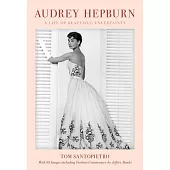 Audrey Hepburn: A Life in 63 Scenes and 63 Dresses