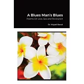 A Blues Man’s Blues: Poems On Love, Sex and Revolution