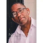Now Faith: Faith for the Daily Walk of Life