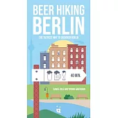 Beer Hiking Berlin: The Most Refreshing Way to Discover Berlin