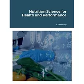 Foundations of Nutrition Science for Health and Performance