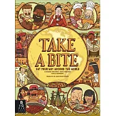 好想吃一口：餐桌上的世界地圖 Take a Bite: Eat Your Way Around the World