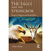 The Eagle and the Springbok: Essays on Nigeria and South Africa