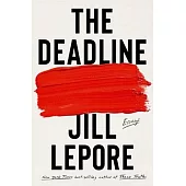 The Deadline: Essays