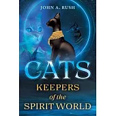 Cats: Keepers of the Spirit World