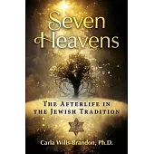 Seven Heavens: The Afterlife in the Jewish Tradition