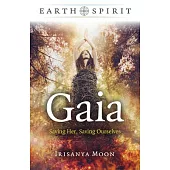 Gaia: Saving Her, Saving Ourselves