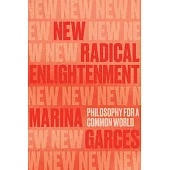 New Radical Enlightenment: Philosophy for a Common World