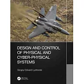 Design and Control of Physical and Cyber-Physical Systems