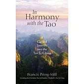 In Harmony with the Tao: A Guided Journey into the Tao Te Ching