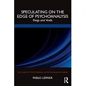 Speculating on the Edge of Psychoanalysis: Rings and Voids